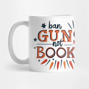 Ban guns not books Mug